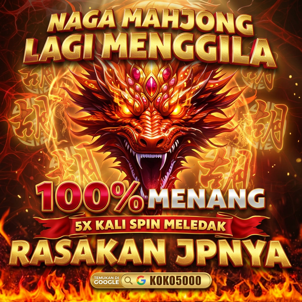 KOKO5000 Naga MJ Lagi Menggila Rasakan Ledakan Jepenya
